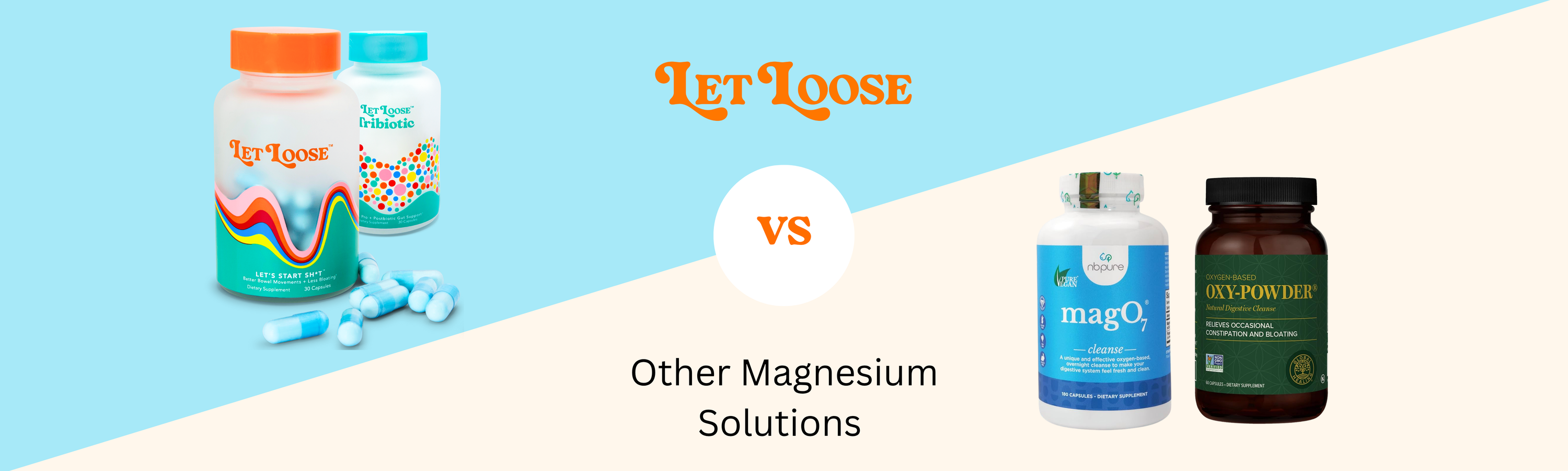 Mag O7 and OxyPowder vs.  Let Loose Gentle Daily Capsules: What’s the Difference?